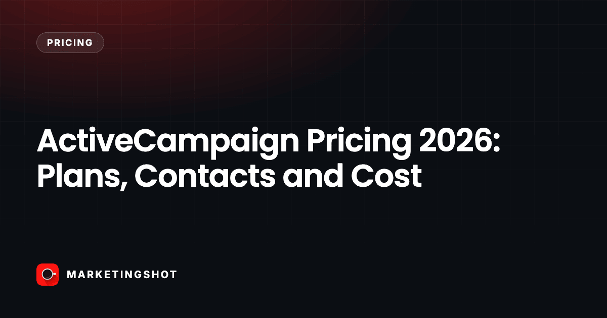 ActiveCampaign Pricing 2026: Plans, Contacts and Cost