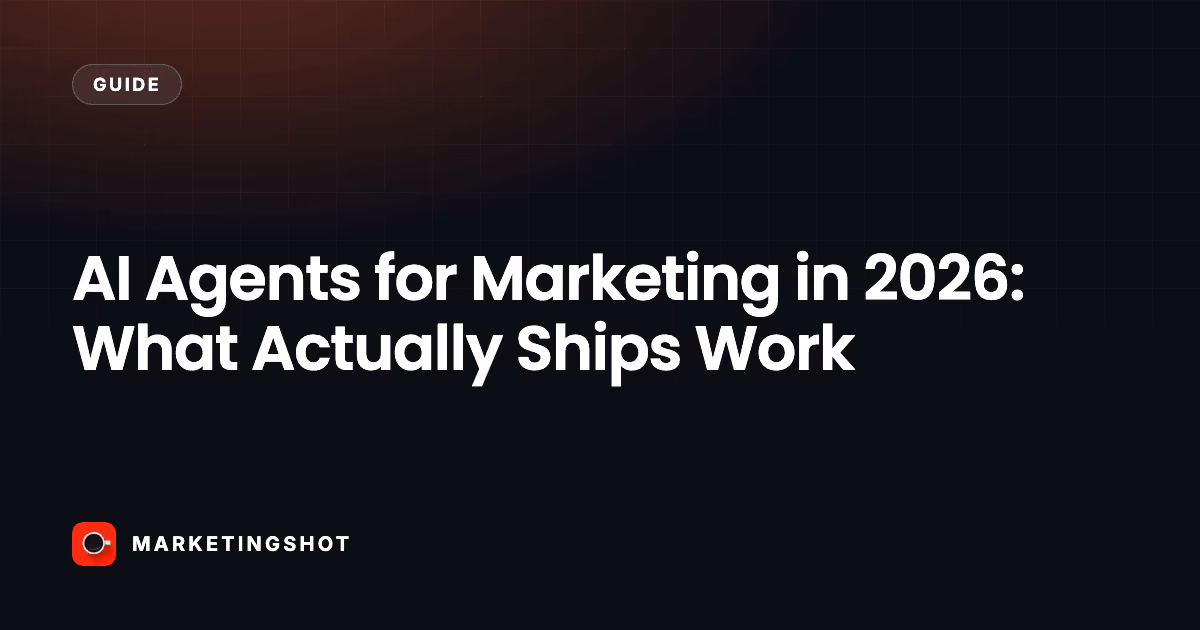 AI Agents for Marketing in 2026: What Actually Ships Work