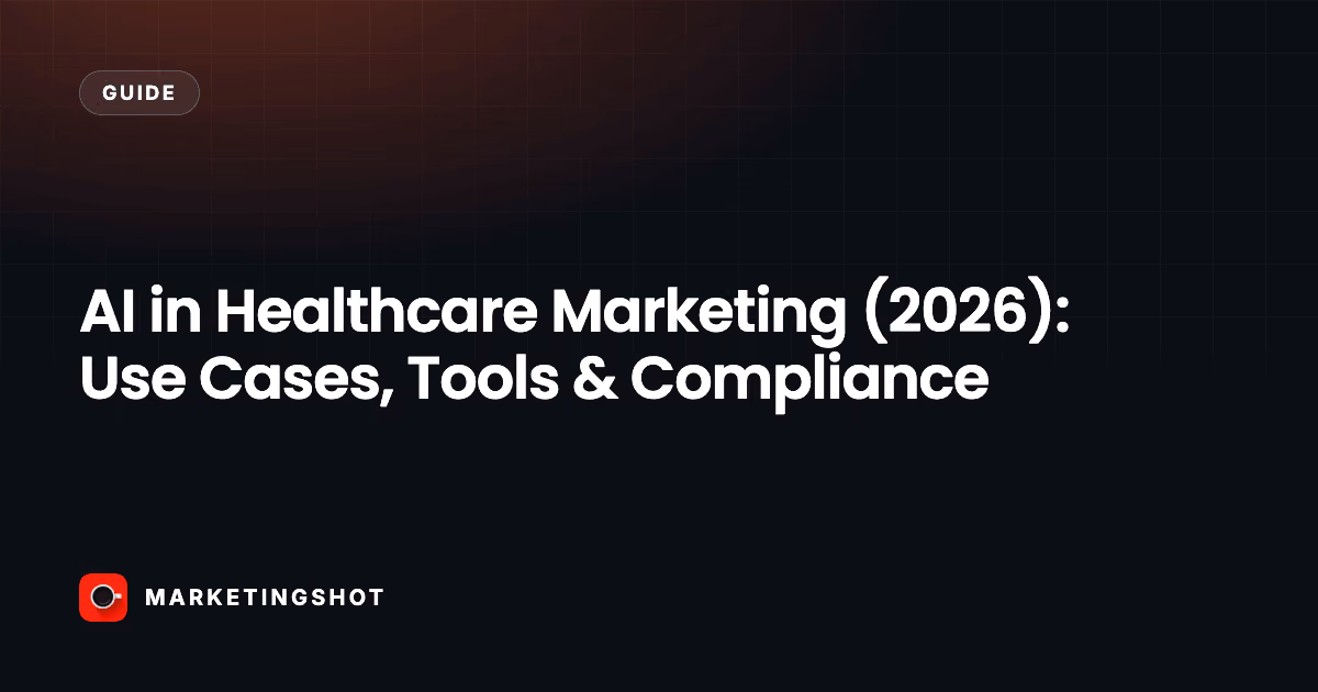 AI in Healthcare Marketing (2026): Use Cases, Tools & Compliance