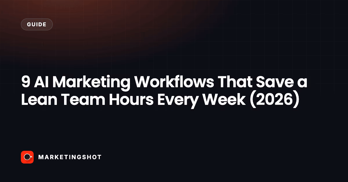 9 AI Marketing Workflows That Save a Lean Team Hours Every Week (2026)