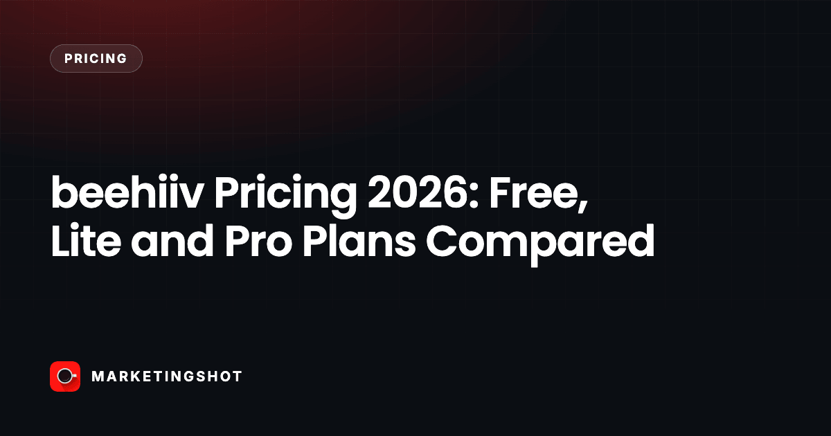 beehiiv Pricing 2026: Free, Lite and Pro Plans Compared