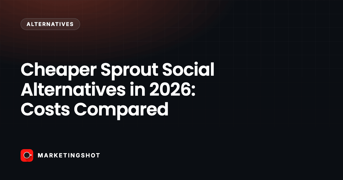 Cheaper Sprout Social Alternatives in 2026: Costs Compared