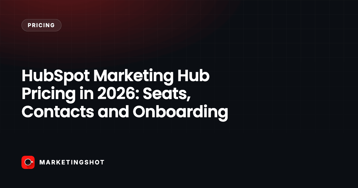 HubSpot Marketing Hub Pricing in 2026: Seats, Contacts and Onboarding