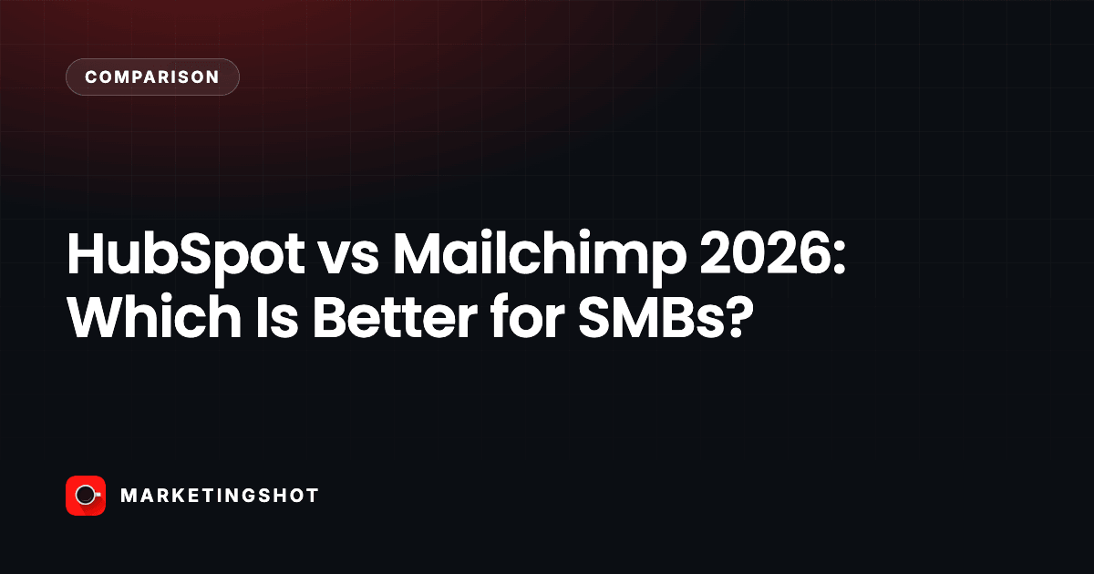 HubSpot vs Mailchimp 2026: Which Is Better for SMBs?